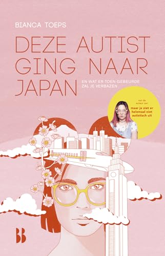 Deze autist ging naar Japan: en wat er toen gebeurde zal je verbazen von Blossom Books BOLD
