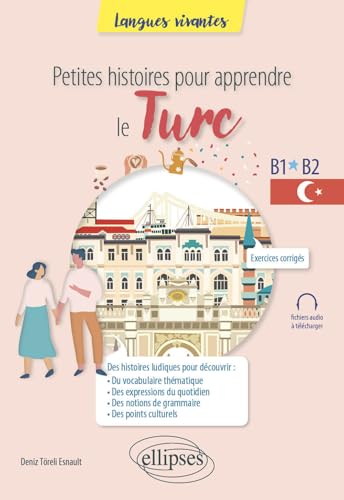 Petites histoires pour apprendre le turc: B1-B2 (Langues vivantes) von Ellipses