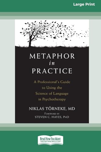 Metaphor in Practice: A Professional's Guide to Using the Science of Language in Psychotherapy (16pt Large Print Format) von ReadHowYouWant