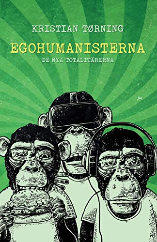 Egohumanisterna: De nya totalitärerna