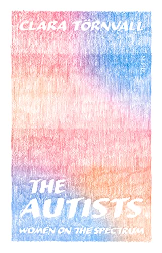 The Autists: women on the spectrum von Scribe Publications