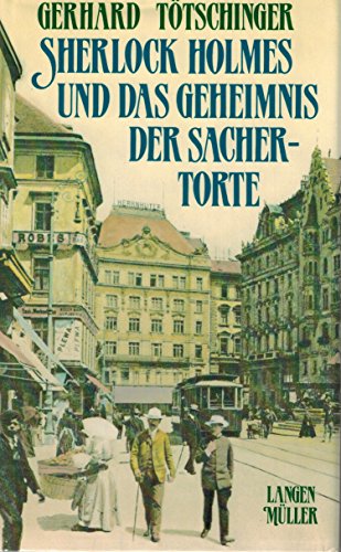 Sherlock Holmes und das Geheimnis der Sachertorte: Roman