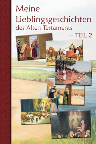 Meine Lieblingsgeschichten des Alten Testaments - TEIL 2 (Meine Lieblingsgeschichten der Bibel)