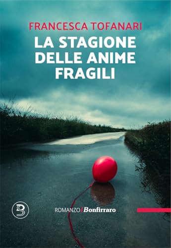 La stagione delle anime fragili (Romanzo B.) von Bonfirraro
