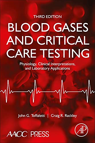 Blood Gases and Critical Care Testing: Physiology, Clinical Interpretations, and Laboratory Applications von Academic Press