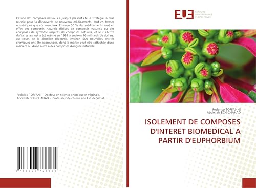 ISOLEMENT DE COMPOSES D'INTERET BIOMEDICAL A PARTIR D'EUPHORBIUM von Éditions universitaires européennes