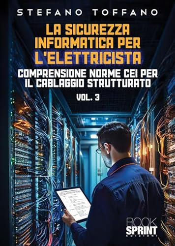 La sicurezza informatica per l’elettricista (Vol. 3) von BooksprintEdizioni