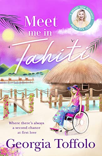 MEET ME IN TAHITI: The feel-good tropical romance from the bestselling author. Perfect escapism for fans of Heidi Swain and Veronica Henry