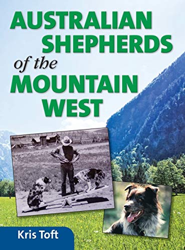 Australian Shepherds of the Mountain West Australian Shepherds of the Mountain West von Rowe Publishing