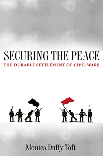 Securing the Peace: The Durable Settlement of Civil Wars von Princeton University Press