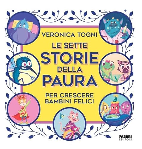 Le sette storie della paura per crescere bambini felici von Fabbri