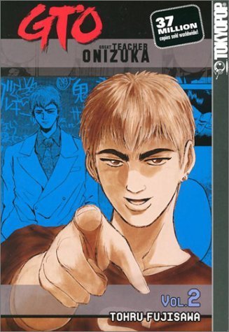 GTO Volume 2 (GTO (Great Teacher Onizuka) (Graphic Novels)) von TOKYOPOP GmbH