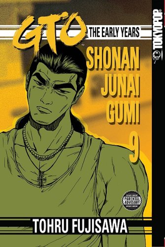 GTO: The Early Years -- Shonan Junai Gumi Volume 9 von TokyoPop