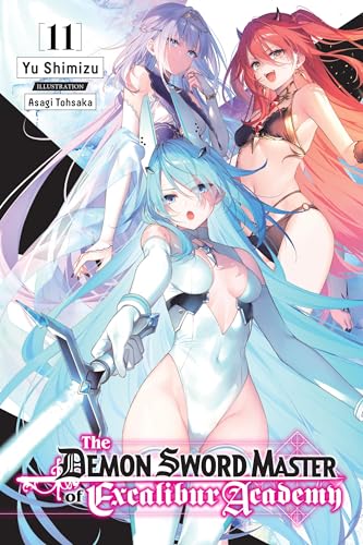 The Demon Sword Master of Excalibur Academy, Vol. 11 (light novel): Volume 11 (Demon Sword Master of Excalibur Academy Light Novel, 11) von Yen Press