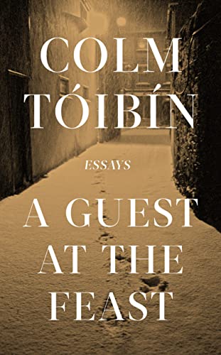 A Guest at the Feast: Colm Toibin von Viking