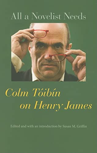 All a Novelist Needs: Colm Toibin on Henry James