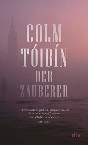 Der Zauberer: Roman | Feinfühlig, vorurteilslos, unterhaltsam – Tóibíns großer Roman über Thomas Mann Der Zauberer: Roman | Feinfühlig, vorurteilslos, unterhaltsam – Tóibíns großer Roman über Thomas Mann