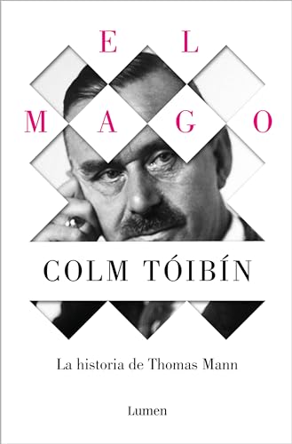 El Mago. La historia de Thomas Mann: La vida de Thomas Mann / The Life of Thomas Mann (Narrativa) von Lumen Naturals