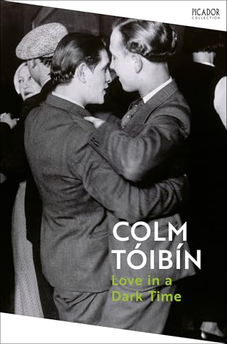 Love in a Dark Time: Gay Lives from Wilde to Almodovar (Picador Collection) von Picador