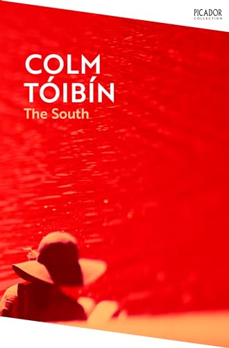 The South: by Colm Tóibín (Picador Collection)