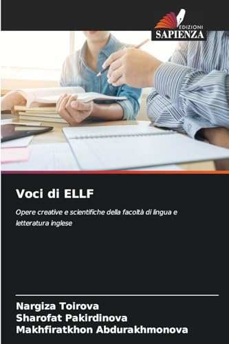 Voci di ELLF: Opere creative e scientifiche della facoltà di lingua e letteratura inglese von Edizioni Sapienza