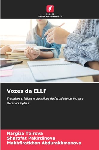 Vozes da ELLF: Trabalhos criativos e científicos da faculdade de língua e literatura inglesa von Edições Nosso Conhecimento