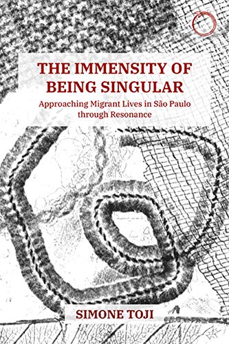 The Immensity of Being Singular: Approaching Migrant Lives in São Paulo Through Resonance