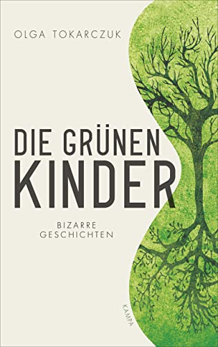 Die grünen Kinder: Bizarre Geschichten von Kampa Verlag