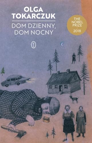 Dom dzienny dom nocny: The Nobel Prize 2018 Dom dzienny dom nocny: The Nobel Prize 2018