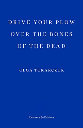 Drive Your Plow Over the Bones of the Dead von Fitzcarraldo Editions