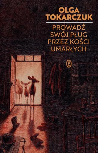 Prowadź swój pług przez kości umarłych Prowadź swój pług przez kości umarłych
