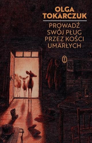 Prowadź swój pług przez kości umarłych Prowadź swój pług przez kości umarłych von Literackie