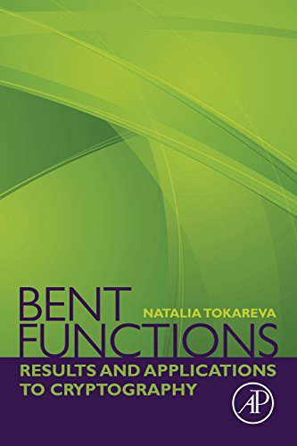 Bent Functions: Results and Applications to Cryptography Bent Functions: Results and Applications to Cryptography von Academic Press