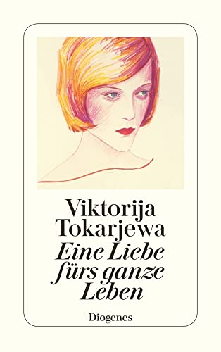 Eine Liebe fürs ganze Leben (detebe) von Diogenes