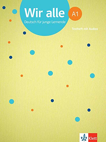 Wir alle A1: Deutsch für junge Lernende. Testheft mit Audios (Wir alle: Deutsch für junge Lernende) von Goyal Saab