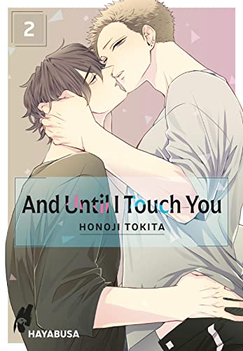 And Until I Touch you 2: Sexy Yaoi-Reihe ab 18 über zwei Rowdys, die ihre softe Seite entdecken! von Hayabusa