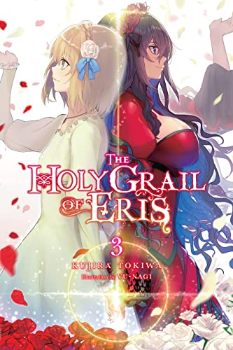 The Holy Grail of Eris, Vol. 3 (light novel): Volume 3 (HOLY GRAIL OF ERIS LIGHT NOVEL SC)
