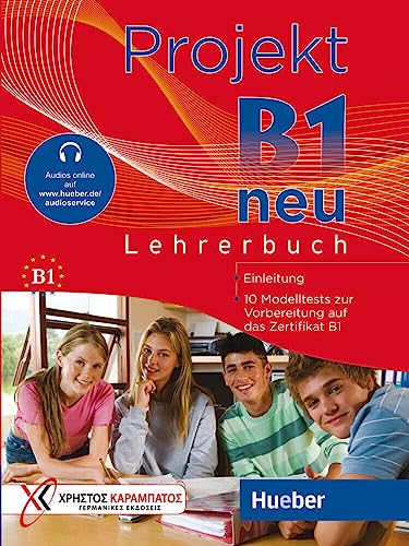 Projekt B1 neu: 10 Modelltests zur Vorbereitung auf das Zertifikat B1 (Goethe-Institut und ÖSD) / Lehrerbuch mit Audios online von Hueber