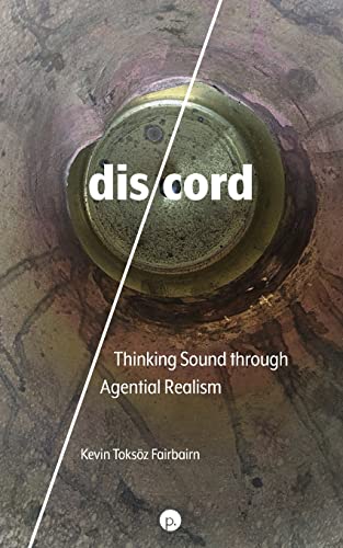 dis/cord: Thinking Sound through Agential Realism von punctum books