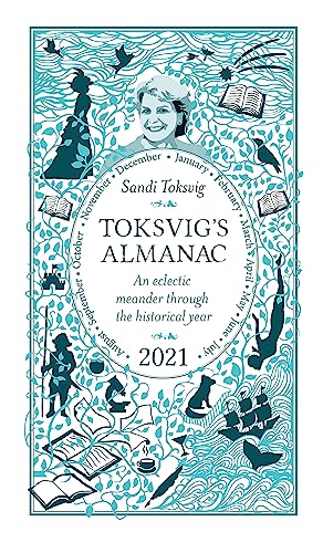 Toksvig's Almanac 2021: An Eclectic Meander Through the Historical Year by Sandi Toksvig Toksvig's Almanac 2021: An Eclectic Meander Through the Historical Year by Sandi Toksvig