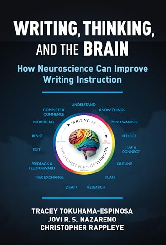 Writing, Thinking, and the Brain: How Neuroscience Can Improve Writing Instruction von Teachers College Press