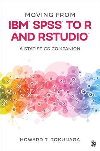 Moving from IBM® SPSS® to R and RStudio®: A Statistics Companion