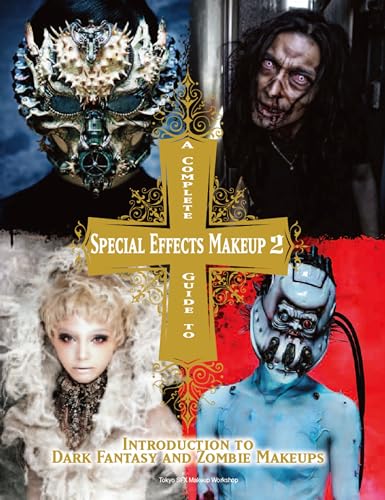 A Complete Guide to Special Effects Makeup: Introduction to Dark Fantasy and Zombie Makeups von Titan Books (UK)