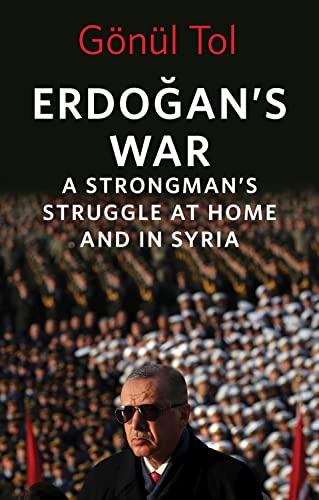 Erdogan's War: A Strongman's Struggle at Home and in Syria von C Hurst & Co Publishers Ltd