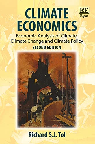Climate Economics: Economic Analysis of Climate, Climate Change and Climate Policy: Economic Analysis of Climate, Climate Change and Climate Policy, Second Edition