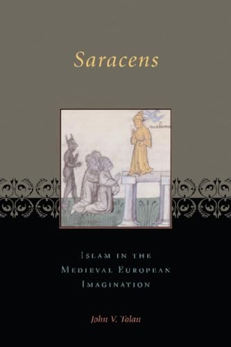 Saracens: Islam in the Medieval European Imagination