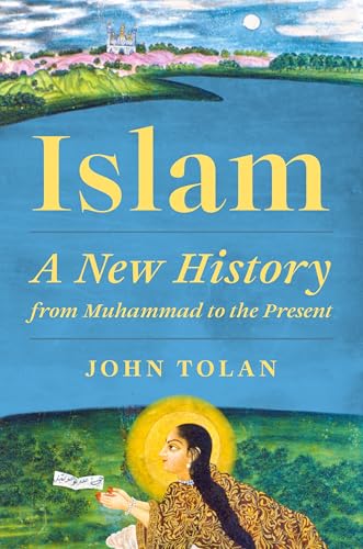 Islam: A New History from Muhammad to the Present Islam: A New History from Muhammad to the Present von Princeton Univers. Press