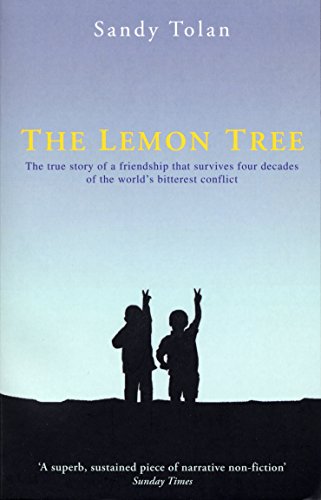 The Lemon Tree: The true story of a friendship that survives four decades of the world's bitterest conflict