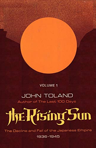 The Rising Sun: The Decline and Fall of the Japanese Empire 1936-1945 Volume One von Ishi Press