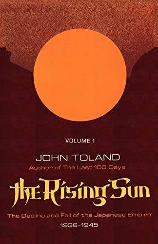 The Rising Sun: The Decline and Fall of the Japanese Empire 1936-1945 Volume One The Rising Sun: The Decline and Fall of the Japanese Empire 1936-1945 Volume One von Ishi Press